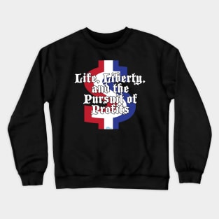 Life Liberty and Crewneck Sweatshirt